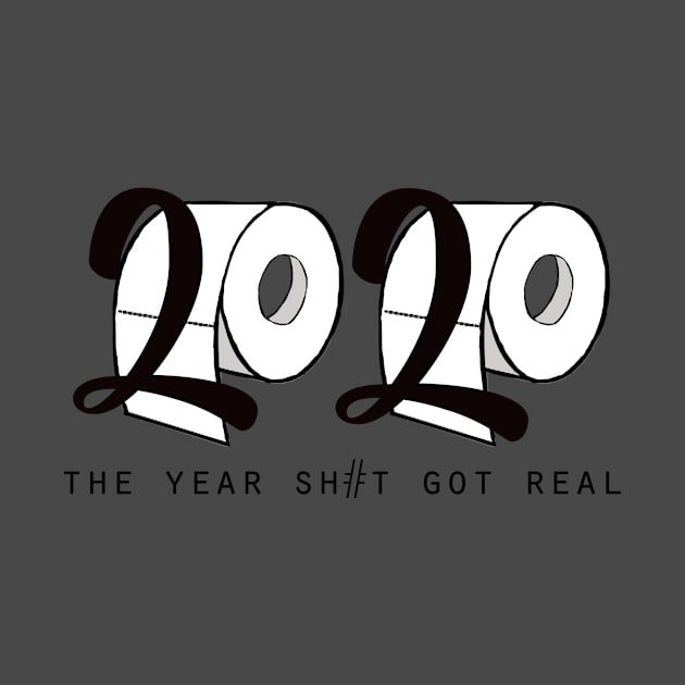 2020 - Sh#t got real - Toilet Paper by Nicki Tee's Shop