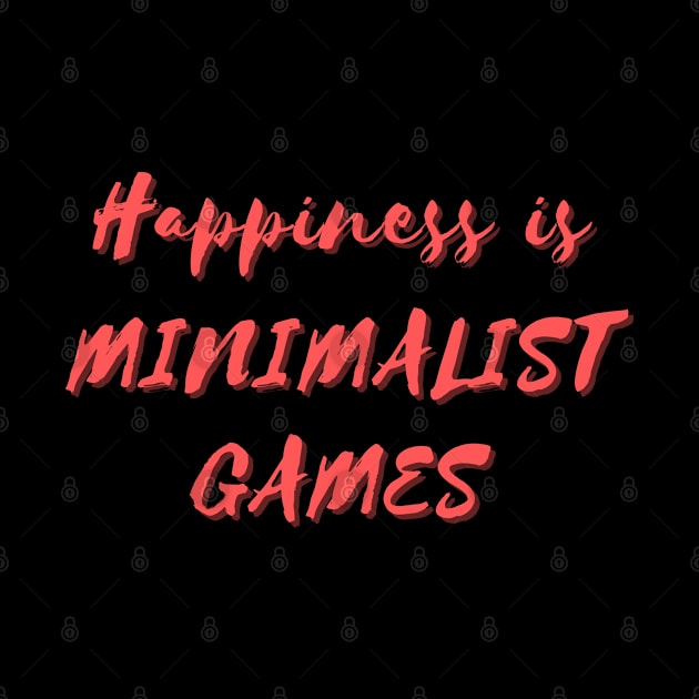 Happiness is Minimalist Games by Eat Sleep Repeat