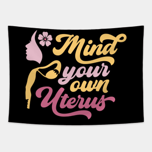 Mind your own uterus Tapestry