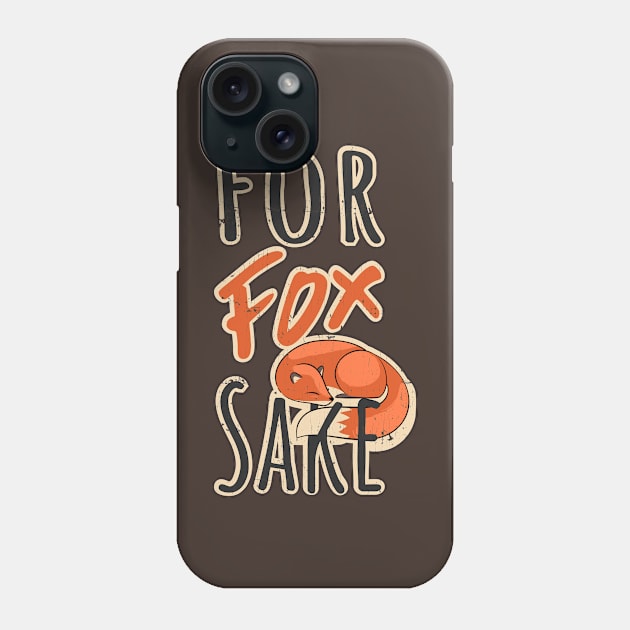 For Fox Sake Funny Animal Phone Case by KennefRiggles