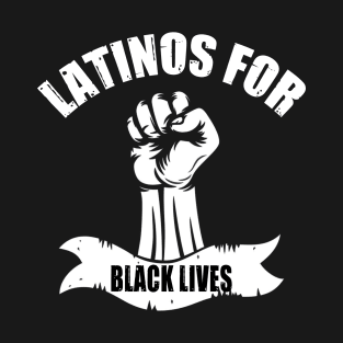 Latinos for black lives T-Shirt