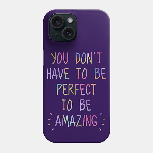 You Are  Amazing Phone Case by Scar