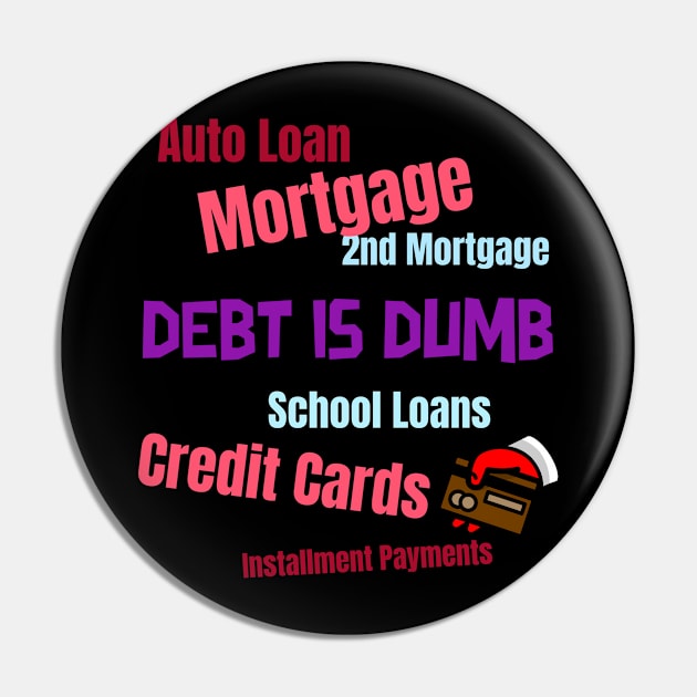 Debt is dumb Pin by DiMarksales