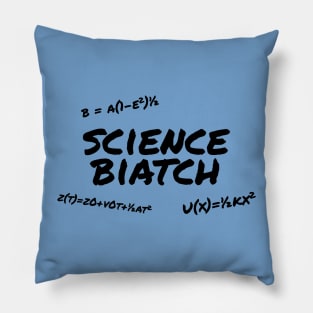 Science Biatch Pillow