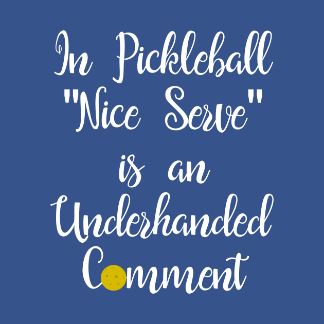 Pickleball Underhanded Comment by numpdog