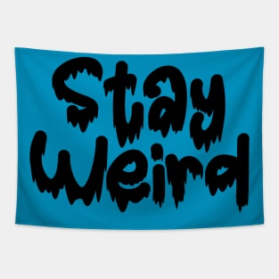 Stay Weird Drippy horror font Tapestry