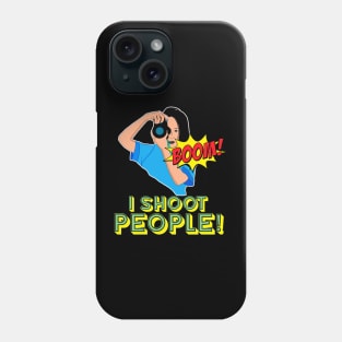 I shoot people Phone Case