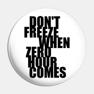 Don't Freeze (black) Pin