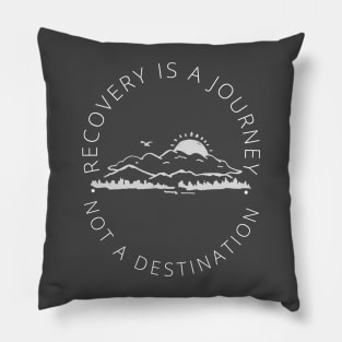 Recovery is not a destination Pillow