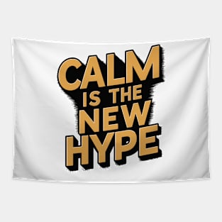 CALM IS THE NEW HYPE Tapestry