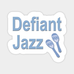 Defiant Jazz with Maraca Blue Magnet