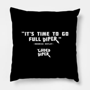 "It's time to go full Diper" - Rodrick Heffley Pillow