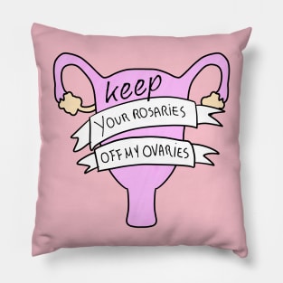 Keep your rosaries off My Ovaries Pillow