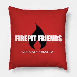 FIRE PIT FRIENDS! Pillow