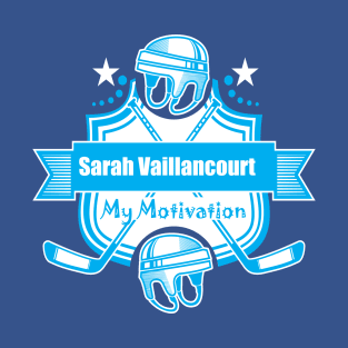 My Motivation - Sarah Vaillancourt T-Shirt