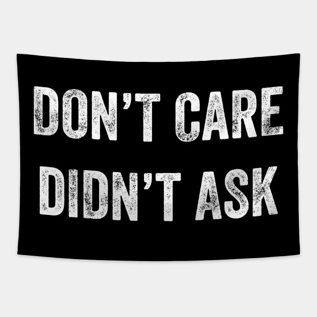 Don't Care, Didn't Ask Tapestry by YourGoods