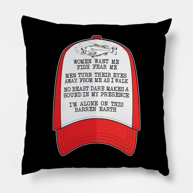 Women want me, Fish fear me I'm alone funny fishing design Pillow by alltheprints