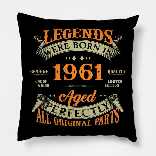 63rd Birthday Legends Were Born In 1961 Pillow by Kontjo