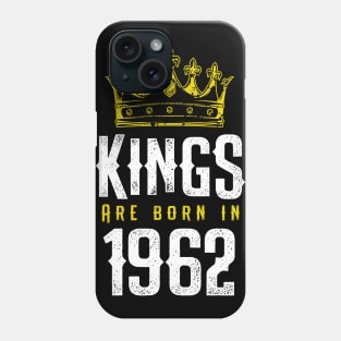 kings are born 1962 birthday quote crown king birthday party gift Phone Case