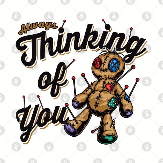 Always thinking of you Voodoo Doll by Alema Art