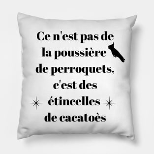 It's not bird parrot , it's cockatoo glitter quote black french Pillow