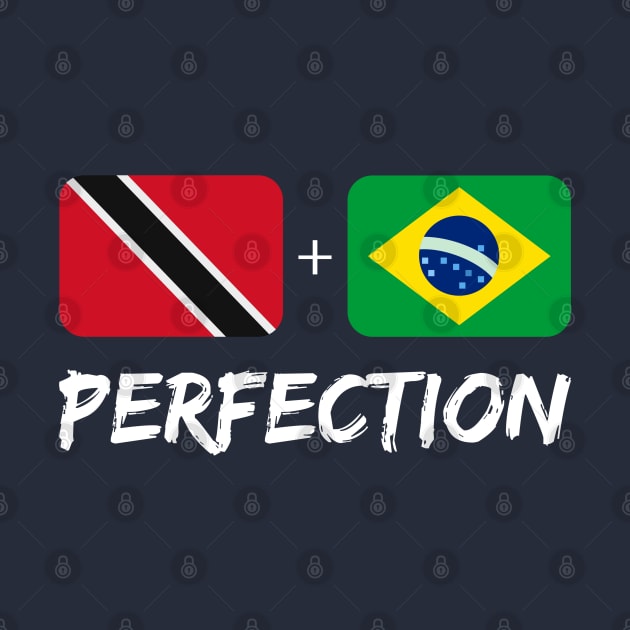 Trinidadian Plus Brazilian Perfection Mix Flag Heritage Gift by Just Rep It!!