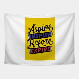 Aspire to Inspire Before You Expire Tapestry