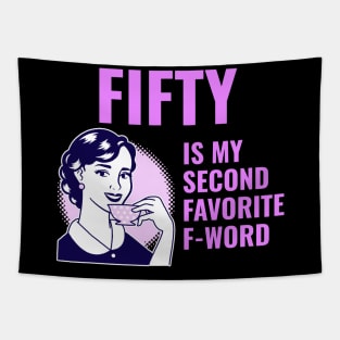 Fifty is my second favorite f-word Tapestry