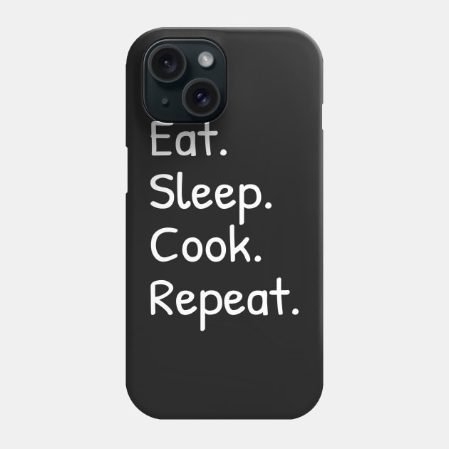 Eat Sleep Cook Repeat Funny Phone Case by Islanr