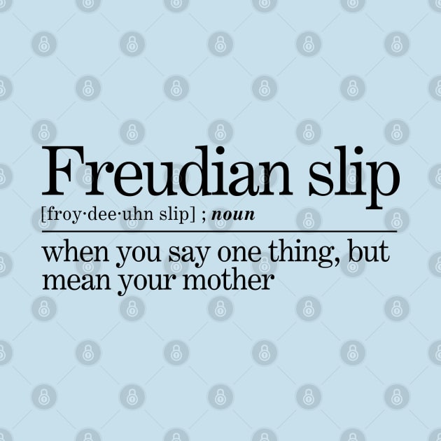 Freudian Slip Psychoanalysis Joke by sparkling-in-silence