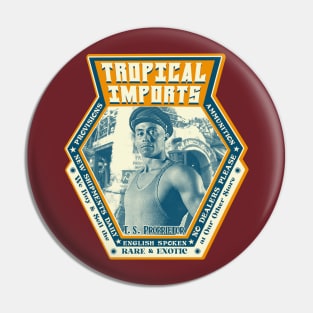 Tropical Imports Pin