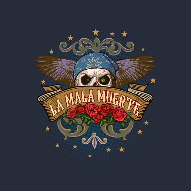 La Mala Muerte. by Lizarius4tees