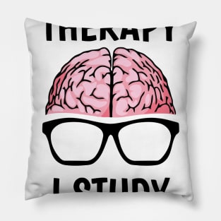 I Don't Need Therapy I Study Psychology Pillow