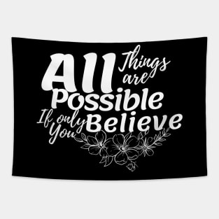 All things are possible || believe Tapestry