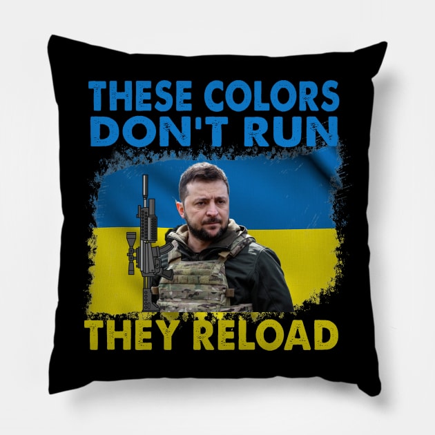 Ukraine These Colors Don't Run They Reload Patriotic Pillow by Spit in my face PODCAST