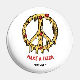 Make a Pizza, Not War Pin