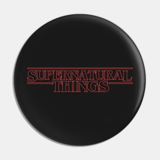 Supernatural Things Pin