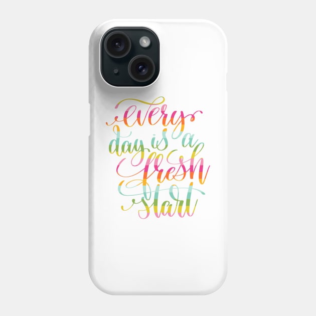 Every Day is a Fresh Start Phone Case by greenoriginals