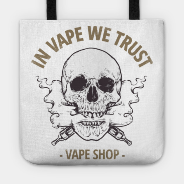 In Vape We Trust