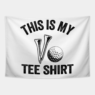 This Is My Tee Shirt Funny Golfing Tapestry