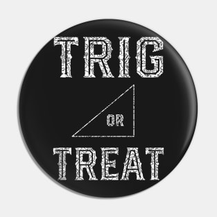 Trig Or Treat - Math Teacher Halloween Pin