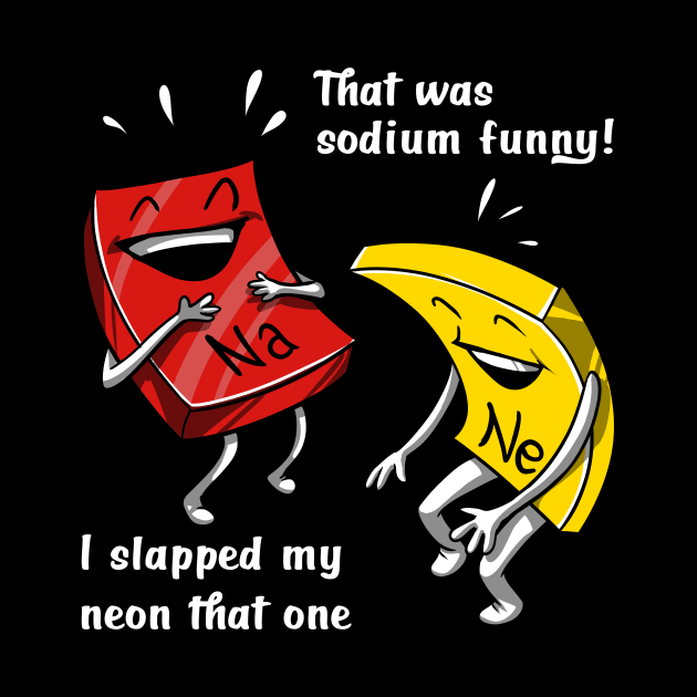 Chemistry That Was Sodium Funny School Joke by underheaven