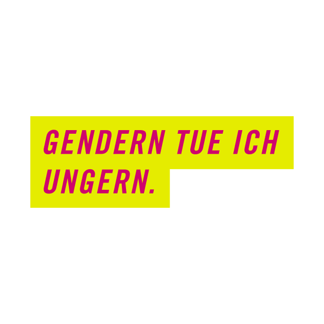Gendern tue ich ungern - FDP Meme Spruch