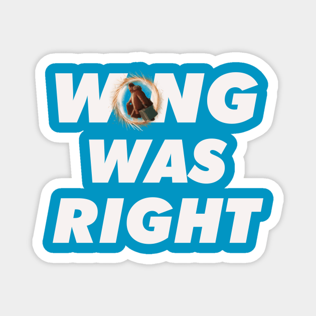 He Was Right (LIMITED EDITION) Magnet by ForAllNerds