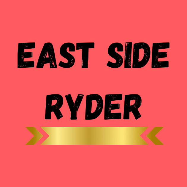 EAST SIDE RYDER DESIGN by The C.O.B. Store