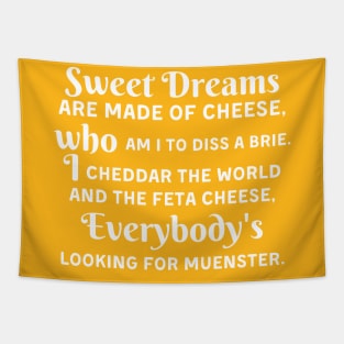 Sweet Dreams Are Made Of Cheese Who Am I To Diss A Brie Tapestry