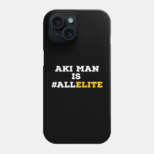 AKI man is #ALLELITE Phone Case