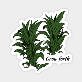 Grow forth Magnet