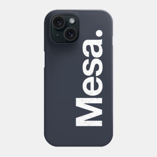 Mesa. Phone Case