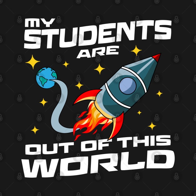 My Students Are Out Of This World by OrangeMonkeyArt